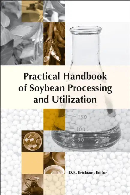 Practical Handbook of Soybean Processing and Utilization by Erickson