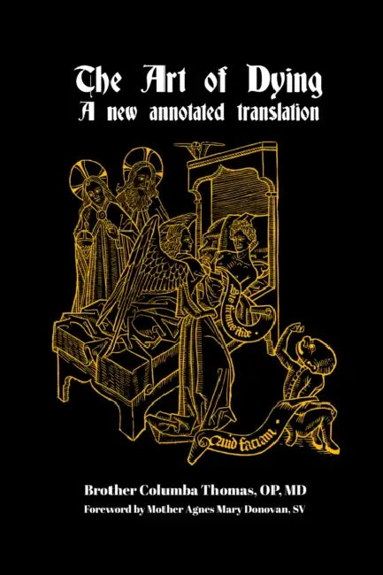 The Art of Dying: A New Annotated Translation by Columba Thomas, Agnes Mary Donovan