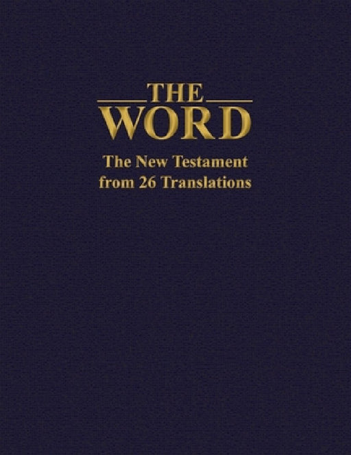 The Word: The New Testament from 26 Translations by Curtis Vaughan Th D.