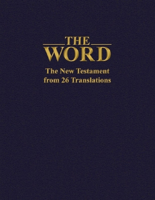 The Word: The New Testament from 26 Translations by Curtis Vaughan Th D.