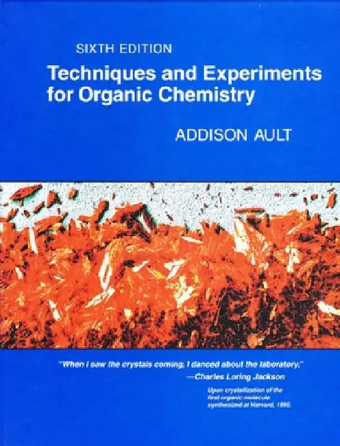 Techniques and Experiments for Organic Chemistry by Ault, Addison