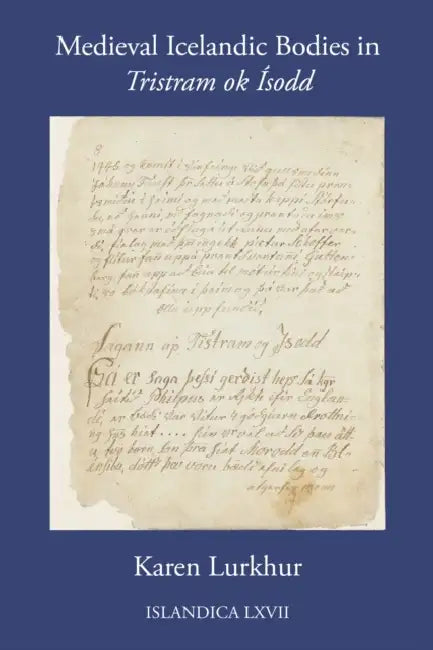 Medieval Icelandic Bodies in Tristram Ok Ísodd by Karen Lurkhur