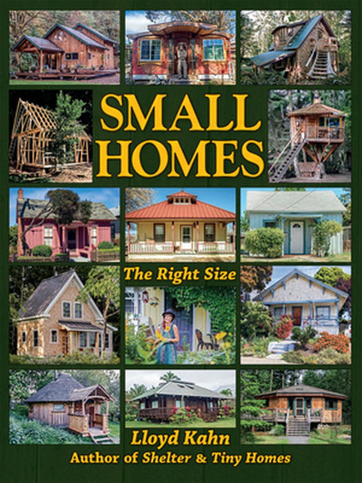Small Homes: The Right Size by Lloyd Kahn