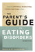 The Parent's Guide to Eating Disorders: Supporting Self-Esteem, Healthy Eating, & Positive Body Image at Home by Marcia Herrin