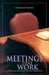 Meetings That Work: A Guide to Effective Elders' Meetings by Alexander Strauch