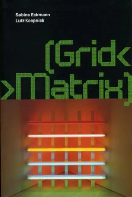 [Grid< >Matrix] by Sabine Eckmann