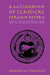 A Millennium of Classical Persian Poetry: A Guide to the Reading & Understanding of Persian Poetry from the Tenth to the Twentieth Century by Wheeler M. Thackston