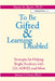 To Be Gifted & Learning Disabled: Strategies for Helping Bright Students with Learning & Attention Difficulties by Susan M. Baum, Steven V. Owen