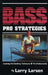 Bass Pro Strategies: Locating and Catching Techniques of the Professionals Book 3 by Larry Larsen