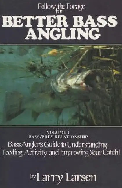 Follow the Forage for Better Bass Angling by Larry Larsen