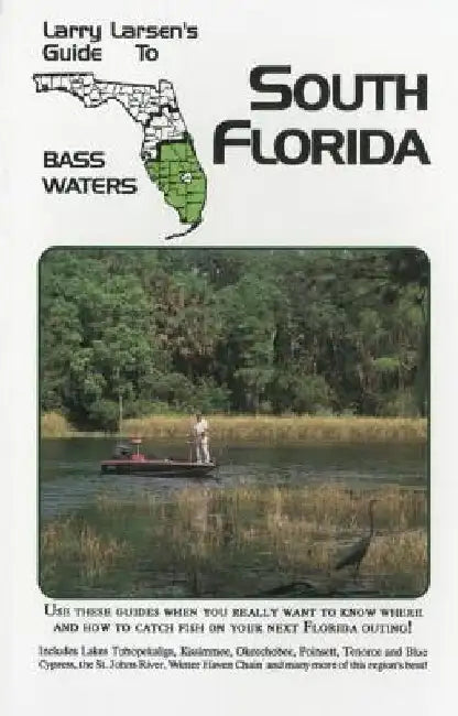 Larry Larsen's Guide to South Florida Bass Waters Book 3 by Larry Larsen