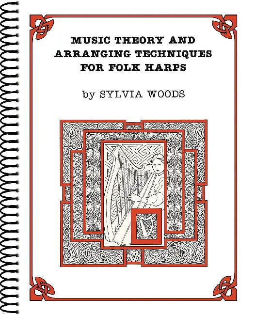 Music Theory and Arranging Techniques for Folk Harps by Sylvia Woods
