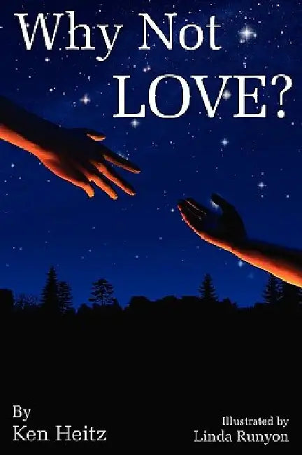 Why Not Love? by Ken Heitz