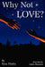 Why Not Love? by Ken Heitz