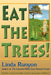 Eat the Trees! by Linda Runyon