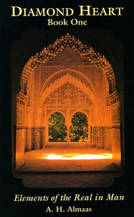 Diamond Heart, Book One: Elements of the Real in Man by A. H. Almaas