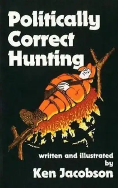 Politically Correct Hunting by Ken Jacobson
