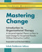 Mastering Change - Introduction to Organizational Therapy by Ichak Adizes