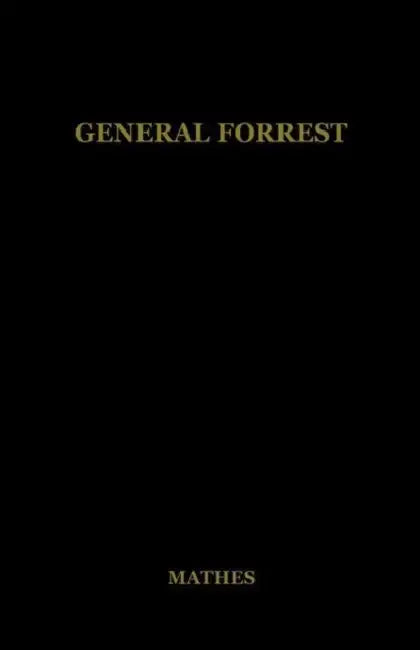 General Forrest by J. Harvey Mathes