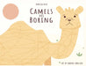 Camels Are Boring by Rebeca Rose