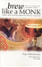Brew Like a Monk: Trappist, Abbey, and Strong Belgian Ales and How to Brew Them by Stan Hieronymus