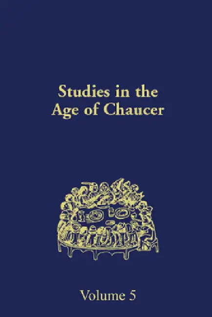 Studies in the Age of Chaucer: Volume 5 by Thomas J. Heffernan