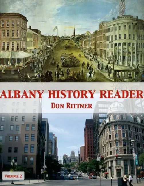 Albany History Reader: Volume 2 by Don Rittner