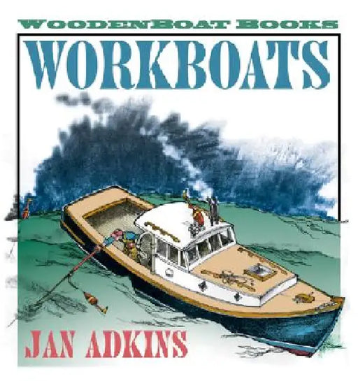 Workboats by Jan Adkins, Jan Adkins