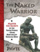 The Naked Warrior: Master the Secrets of the Super-Strong--Using Bodyweight Exercises Only by Pavel Tsatsouline
