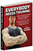 Everybody Needs Training: Proven Success Secrets for the Professional Fitness Trainera "How to Get More Clients, Make More Money, Change More Li by Danny Kavadlo
