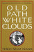 Old Path White Clouds: Walking in the Footsteps of the Buddha by Thich Nhat Hanh