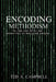 Encoding Methodism: Telling and Retelling Narratives of Wesleyan Origins by Ted a. Campbell