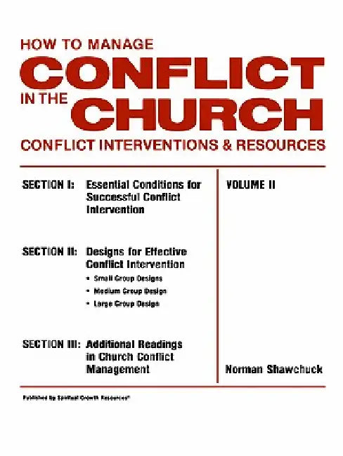 How To Manage Conflict in the Church, Conflict Interventions & Resources Volume II by Norman L. Shawchuck