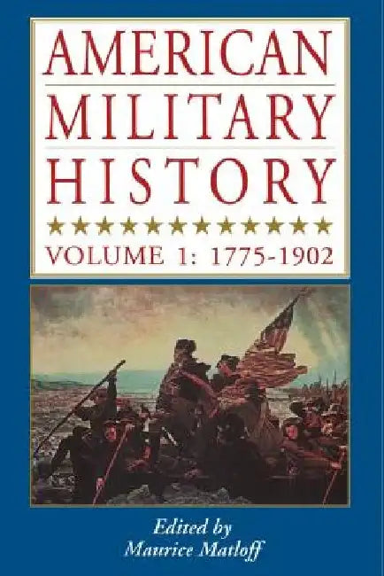 American Military History: Vol. 1: 1776-1902 by Maurice Matloff