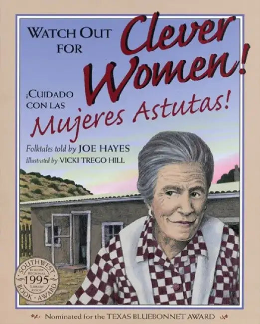 Watch Out for Clever Women!: Acuidado Con Las Mujeres Astutas! by Joe Hayes