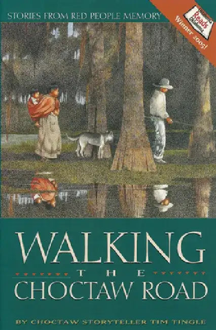 Walking the Choctaw Road: Stories from Red People Memory by Tim Tingle