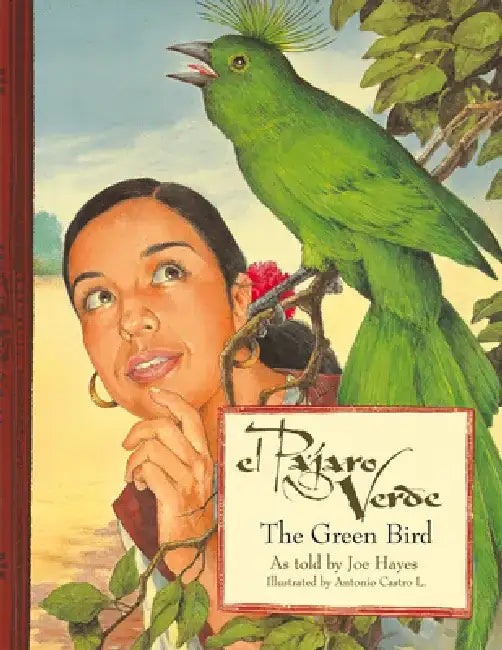 Pajaro Verde / The Green Bird by Joe Hayes