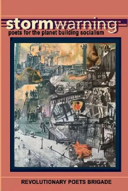 Storm Warning: Poets for the Planet Building Socialism by John Curl