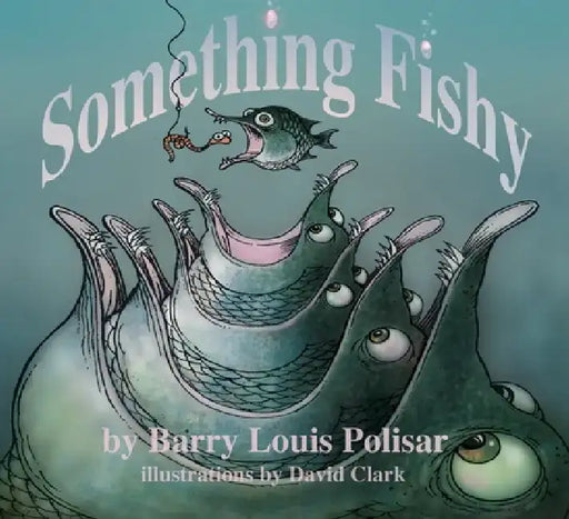 Something Fishy by Barry Louis Polisar