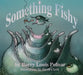 Something Fishy by Barry Louis Polisar