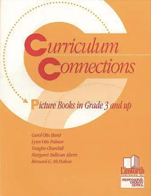 Curriculum Connections: Picture Books in Grades 3 and Up by Jill Hurst