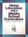 Using Literature in the Middle School Curriculum by Carol Otis Hurst