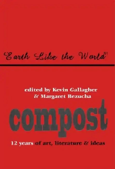 Greatest Hits: Twelve Years of Poetry and Ideas from Compost Magazine by Kevin Gallagher