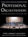 Professional Orchestration Vol 1: Solo Instruments & Instrumentation Notes by Peter Lawrence Alexander, Bruce Broughton