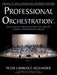 Professional Orchestration Vol 2B: Orchestrating the Melody Within the Woodwinds & Brass by Peter Lawrence Alexander