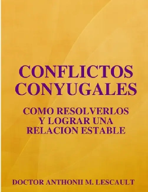 Conflictos Conyugales by Doctor Anthonii M. Lescault