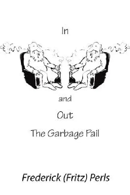 In and Out the Garbage Pail by Frederick S. Perls, Russ Youngreen