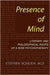 Presence of Mind: Roots of a Wise Psychotherapy by Stephen Schoen