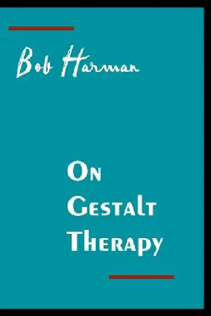 On Gestalt Therapy by Robert Harman