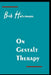 On Gestalt Therapy by Robert Harman